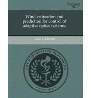 Wind Estimation and Prediction for Control of Adaptive Optics Systems