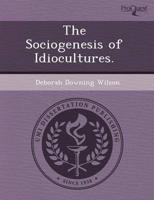Sociogenesis of Idiocultures