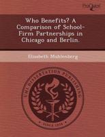Who Benefits? A Comparison of School-Firm Partnerships in Chicago and Berli