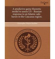 Predictive Game Theoretic Model to Assess Us - Russian Response to an Islam