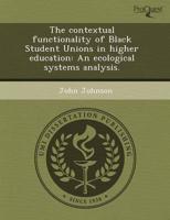 Contextual Functionality of Black Student Unions in Higher Education