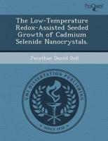 Low-Temperature Redox-Assisted Seeded Growth of Cadmium Selenide Nanocrysta