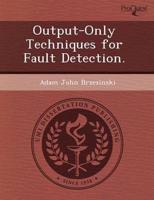 Output-only Techniques for Fault Detection