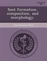 Soot Formation, Composition, and Morphology