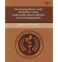 Developing Disease-State Biomarkers Using Multivariate Pattern Analysis Of