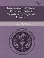 Interaction of Shear Flow and Defect Texutres in Layered Liquids.