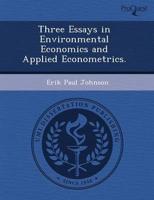 Three Essays in Environmental Economics and Applied Econometrics.