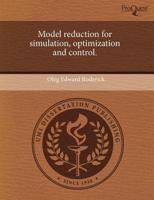 Model Reduction for Simulation, Optimization and Control.