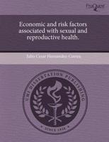 Economic and Risk Factors Associated With Sexual and Reproductive Health.