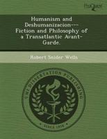 Humanism and Deshumanizacion---Fiction and Philosophy of a Transatlantic Av