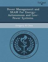 Power Management and Sram for Energy-Autonomous and Low-Power Systems.