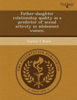 Father-Daughter Relationship Quality as a Predictor of Sexual Activity in A