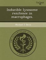 Inducible Lysosome Renitence in Macrophages