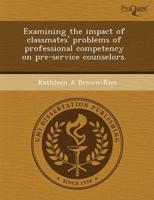Examining the Impact of Classmates' Problems of Professional Competency On