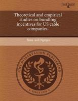 Theoretical and Empirical Studies on Bundling Incentives for Us Cable Compa