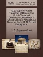 U.S. Supreme Court Transcript of Record The British Transport Commission, Petitioner, v. United States of America, as Owner of the U. S. N. S. Haiti Victory, et al.