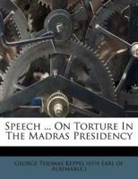 Speech ... On Torture in the Madras Presidency