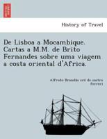 De Lisboa a Mocambique. Cartas a M.M. de Brito Fernandes sobre uma viagem a costa oriental d'Africa.