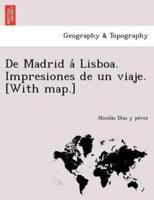 De Madrid á Lisboa. Impresiones de un viaje. [With map.]