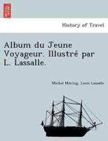 Album du Jeune Voyageur. Illustré par L. Lassalle.