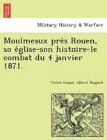 Moulmeaux près Rouen, so église-son histoire-le combat du 4 janvier 1871.