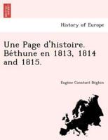 Une Page d'histoire. Béthune en 1813, 1814 and 1815.