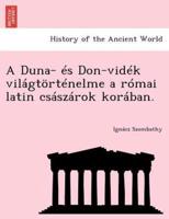 A Duna- és Don-vidék világtörténelme a római latin császárok korában.