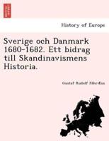 Sverige och Danmark 1680-1682. Ett bidrag till Skandinavismens Historia.