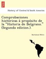 Comprobaciones históricas á propósito de la "Historia de Belgrano." (Segunda edicion.).