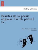 Beautés De La Poësie Anglaise. [With Plates.] Fr.