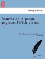 Beautés de la poësie anglaise. [With plates.] Fr.