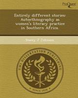Entirely Different Stories - Autoethnography as Women's Literacy Practice in Southern Africa