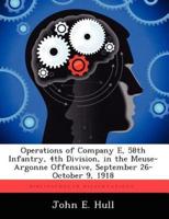 Operations of Company E, 58th Infantry, 4th Division, in the Meuse-Argonne Offensive, September 26-October 9, 1918