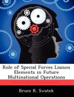 Role of Special Forces Liaison Elements in Future Multinational Operations