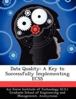 Data Quality: A Key to Successfully Implementing ECSS