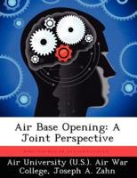 Air Base Opening: A Joint Perspective