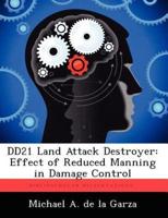 Dd21 Land Attack Destroyer: Effect of Reduced Manning in Damage Control