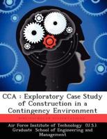 CCA : Exploratory Case Study of Construction in a Contingency Environment