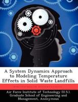 A System Dynamics Approach to Modeling Temperature Effects in Solid Waste Landfills