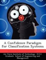A Confidence Paradigm for Classification Systems