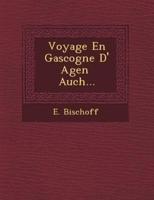 Voyage En Gascogne D' Agen Auch...