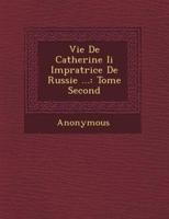 Vie De Catherine II Imp Ratrice De Russie ...