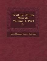 Trait De Chimie Min Rale, Volume 4, Part 2...