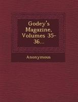 Godey's Magazine, Volumes 35-36...