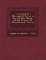 Memoires Du Chevalier De Ravanne, Page De Son Altesse Le Duc Regent, Et Mousquetaire, Volume 2...