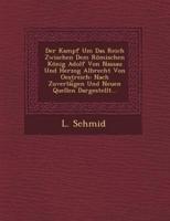 Der Kampf Um Das Reich Zwischen Dem Romischen Konig Adolf Von Nassau Und Herzog Albrecht Von Oestreich