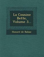 La Cousine Bette, Volume 3...