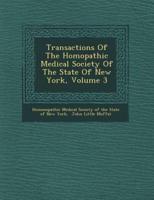 Transactions of the Hom Opathic Medical Society of the State of New York, Volume 3