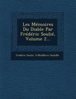 Les Memoires Du Diable Par Frederic Soulie, Volume 2...