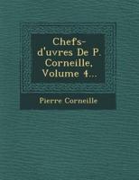 Chefs-D'Uvres De P. Corneille, Volume 4...